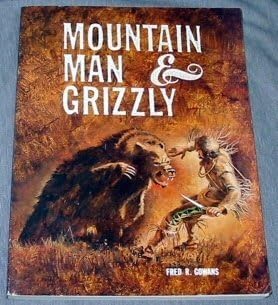 Mountain man & grizzly by Fred R Gowans