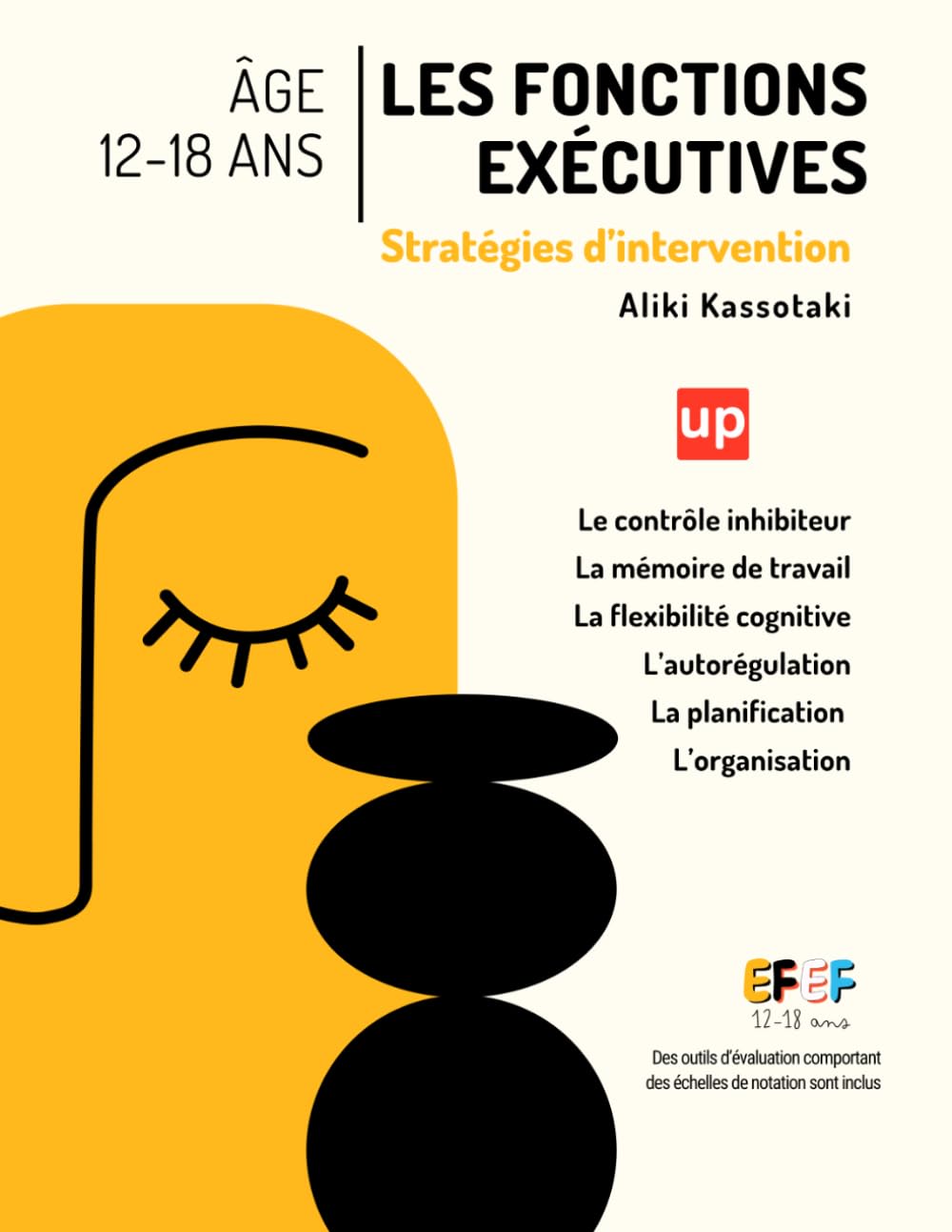 Les fonctions exécutives - Stratégies d’intervention pour les adolescents de 12 à 18 ans: Activités pratiques pour l’autorégulation, la mémoire de travail et la flexibilité cognitive à l’adolescence.
