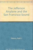 The Jefferson Airplane and the San Fransisco Sound B003V2LPUS Book Cover