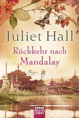 Rückkehr nach Mandalay: Roman Rückkehr nach Mandalay: Roman