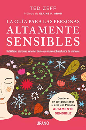 La Guía Para Las Personas Altamente Sensibles: Habilidades Esenciales Para Vivir Bien En Un Mundo Saturado De Estímulos. Guía Paso A Paso Crecimiento Personal La Guía Para Las Personas Altamente Sensibles: Habilidades Esenciales Para Vivir Bien En Un Mundo Saturado De Estímulos. Guía Paso A Paso Crecimiento Personal