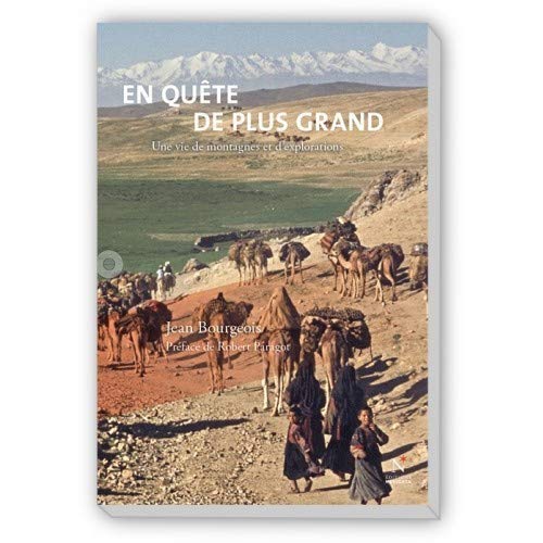  En quête de plus grand : Une vie de montagnes et d'explorations PDF Ebook En Ligne