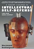  A Short Course in Intellectual Self Defense: Find Your Inner Chomsky (English Edition)