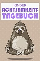 Kinder Achtsamkeitstagebuch : Achtsamkeit - Gedankensammler - 5 Minuten Tagebuch F?r Kinder - Positivtagebuch- Achtsamkeitstraining F?r Mehr Selbstbewusstsein / Selbsvertrauen 170826177X Book Cover