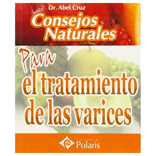 Consejos Naturales Para el Tratamiento de las Varices. Polaris