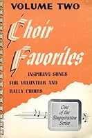 Choir Favorites: Volume Two: Inspiring Songs for Volunteer and Rally Choirs B00312F8R4 Book Cover
