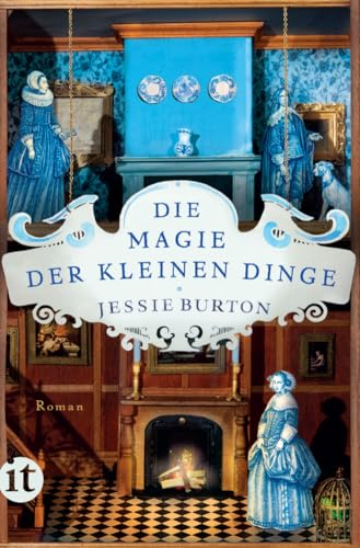 Die Magie der kleinen Dinge: Roman | Der internationale Megabestseller | Vorlage zur Mini-Serie »The Miniaturist« (Herengracht-Saga 1)