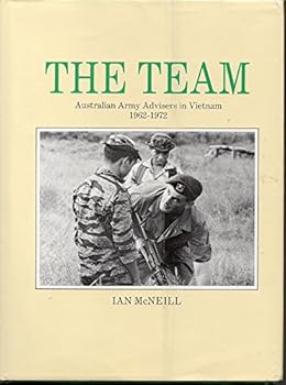 Hardcover The Team: Australian Army Advisers in Vietnam 1962-1972 Book