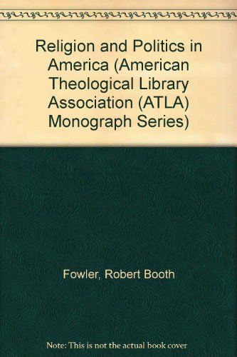 Religion and Politics in America (Atla Monograp... 0810817527 Book Cover