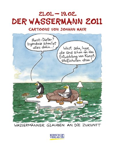 Der Wassermann im Jahr 2011: Cartoon-Kalender Der Wassermann im Jahr 2011: Cartoon-Kalender