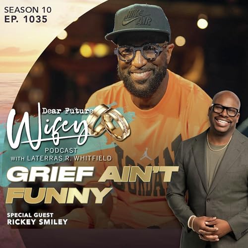 Grief Ain't Funny (Guest: Rickey Smiley)