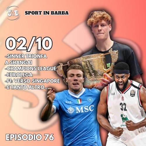 Episodio 76 - SINNER vince a Shangai; notti di CHAMPIONS ed EUROLEGA; F1 verso Singapore e...tanto altro