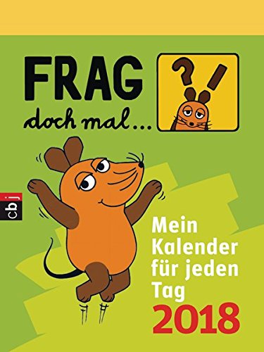 Frag doch mal ... die Maus! - Mein Kalender für jeden Tag 2018 Frag doch mal ... die Maus! - Mein Kalender für jeden Tag 2018