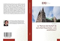 Le Roman de Durtal de Joris-Karl Huysmans: Une Autofiction? 3841667848 Book Cover
