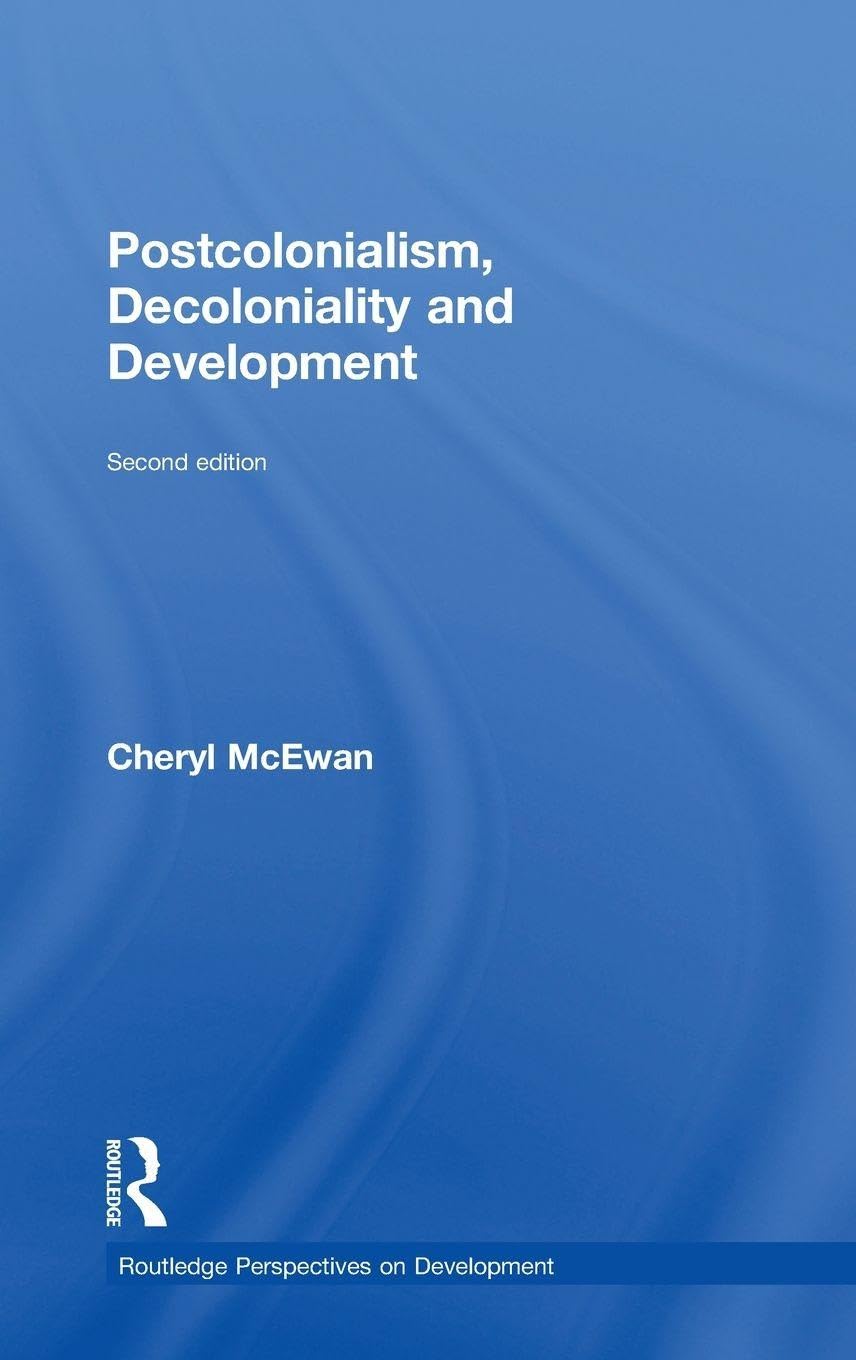 Postcolonialism, Decoloniality and Development (Routledge Perspectives on Development)