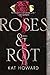 Roses and Rot