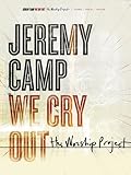 Jeremy Camp - We Cry Out: The Worship Project