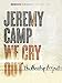 Jeremy Camp - We Cry Out: The Worship Project