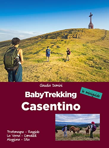 Babytrekking Casentino. Pratomagno, Raggiolo, La Verna, Camaldoli, Moggiona, St