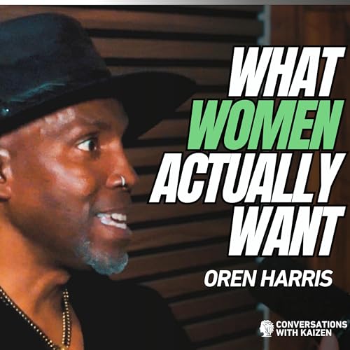 EP 4 - Oren Harris: What Women and Men Actually Want
