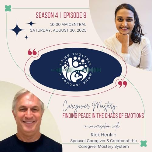 S4E09: Caregiver Mastery: Finding Peace in the Chaos of Emotions | Rick Henkin Podcast Por arte de portada