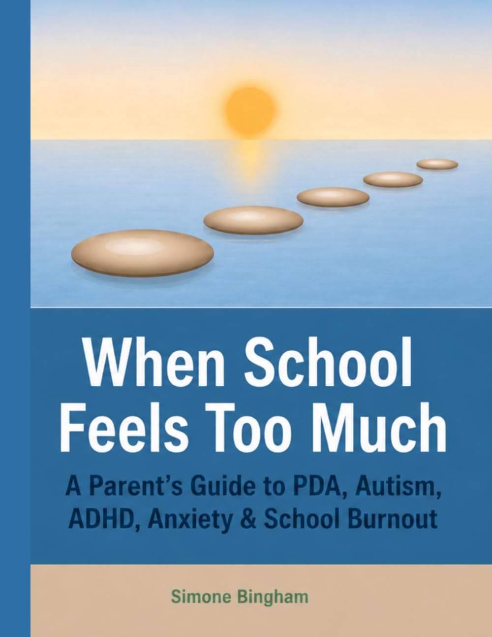 When School Feels Too Much: A Parent's Guide to PDA, Autism, ADHD & School Burnout (SEND Stepping Stones)