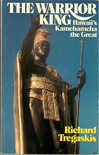 Warrior King : Hawaii's Kamehameha the Great 0681028262 Book Cover