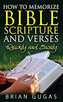 Paperback How to Memorize Bible Scriptures and Verses: Quickly and Easily Book