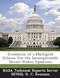 Evaluation of a Multigrid Scheme for the Incompressible Navier-Stokes Equations