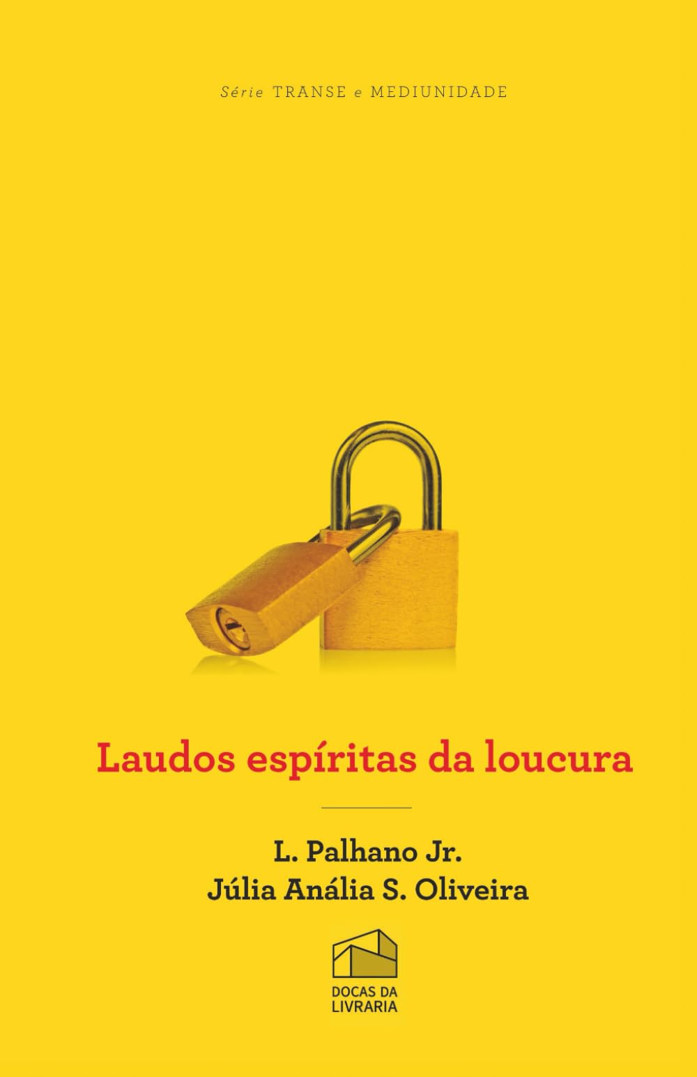 Laudos Espíritas da Loucura (Série Transe e Mediunidade)