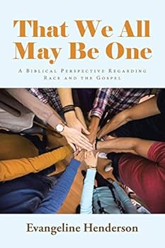 Paperback That We All May Be One: A Biblical Perspective Regarding Race and the Gospel Book