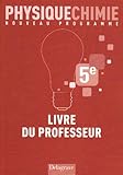  Physique Chimie 5e: Livre du professeur