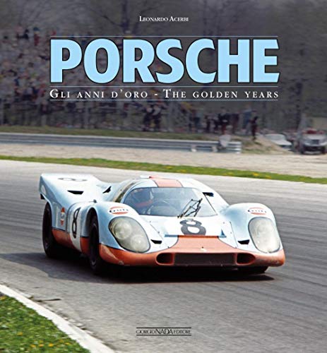 Télécharger Porsche: Gli Anni D'Oro - The Golden Years livre En ligne