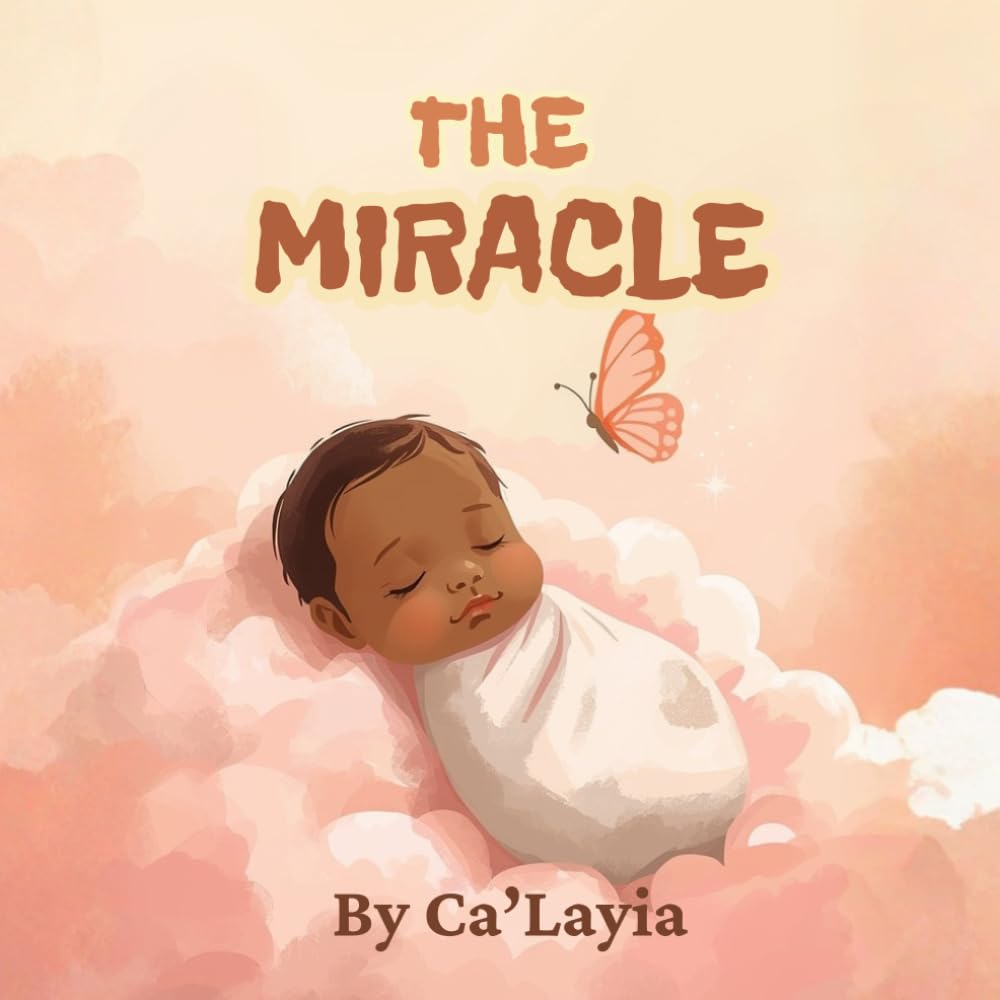 THE MIRACLE: A Children's Story About Strength, Hope, and a NICU Journey