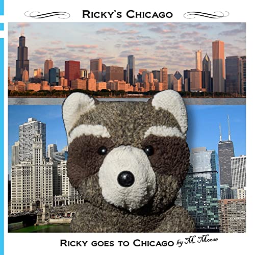 Ricky goes to Chicago: Ricky goes to the Art Institute, Field Museum, Willis Tower, Chicago History Museum, Lincoln Park (Ricky's Chicago)