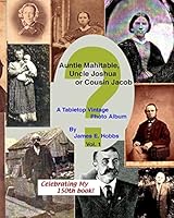 Auntie Mahitable, Uncle Joshua or Cousin Jacob 1478327723 Book Cover