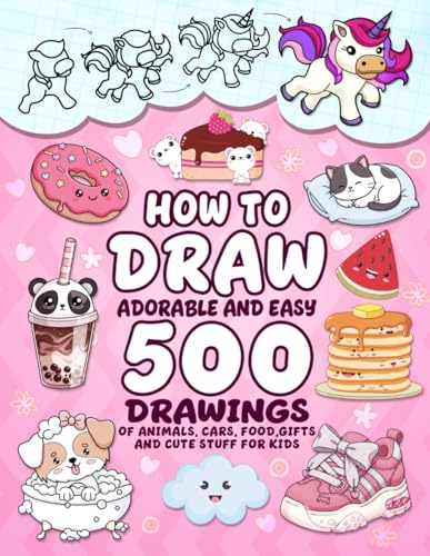 How To Draw Adorable And Easy: 500 Drawings Of Animals, Cars, Food, Gifts And Cute Stuff For Kids (Cute Gift For Kids) image 2