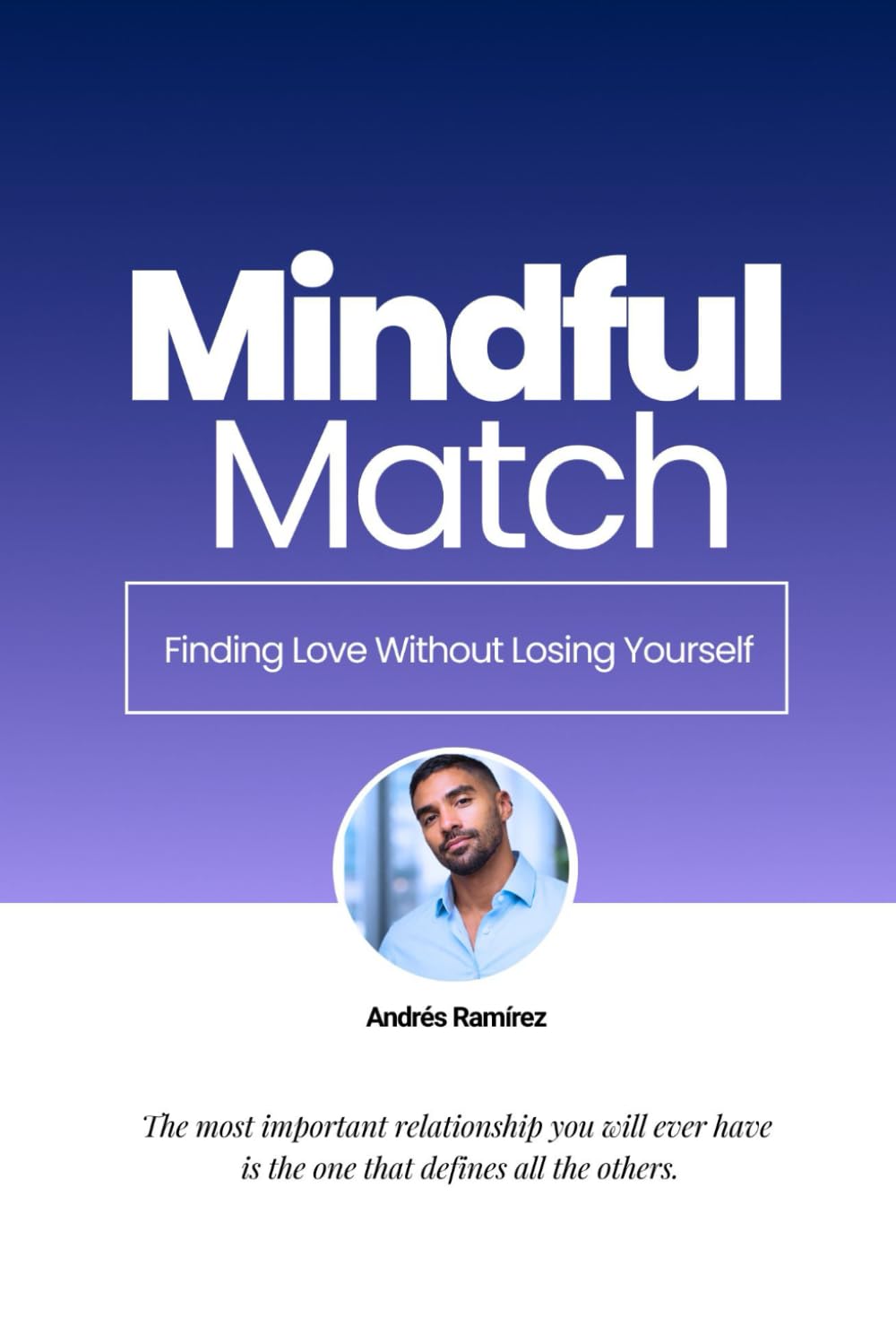 Mindful Match: Finding Love Without Losing Yourself (Don't lose yourself)