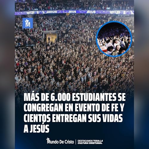 Más de 6.000 estudiantes se congregan en evento de fe y cientos entregan sus vidas a Jesús