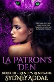 La Patron's Den: Renee's Renegade