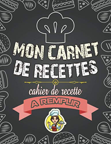 Télécharger mon carnet de recettes cahier de recette a remplir: Livre de Cuisine GRAND FORMAT Personnalisable 10 Gratuit
