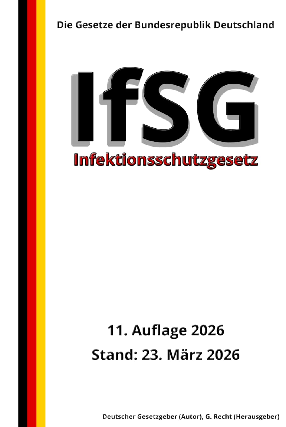 Infektionsschutzgesetz - IfSG, 11. Auflage 2026: Die Gesetze der Bundesrepublik Deutschland