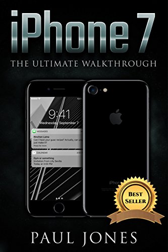  iPhone 7: The Ultimate Guide To Apple\'s Latest Mobile Device (English Edition)