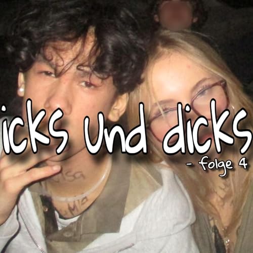 icks und dicks