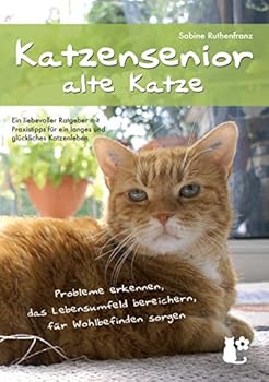 Paperback Katzensenior - alte Katze: Probleme erkennen, das Lebensumfeld bereichern, für Wohlbefinden sorgen [German] Book