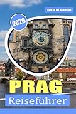 Prag Reiseführer: Ein umfassender Reiseführer für Prags reiche Geschichte, Kultur, tschechische Küche und ikonische Sehenswürdigkeiten
