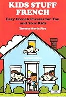 Kids Stuff French: Easy French Phrases for You and Your Kids 0960614052 Book Cover