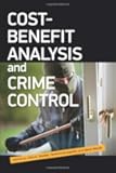 Cost-Benefit Analysis and Crime Control by Urban Institute Press (2010-11-04)