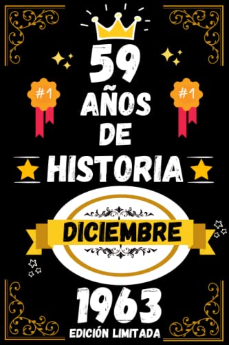 CUADERNO, 59 AÑOS DE HISTORIA DICIEMBRE 1963 EDICIÓN LIMITADA: Regalo de 59 cumpleaños para mujeres y hombres, ideas de 59 cumpleaños... un ... regalo de 59 cumpleaños para él/ella.