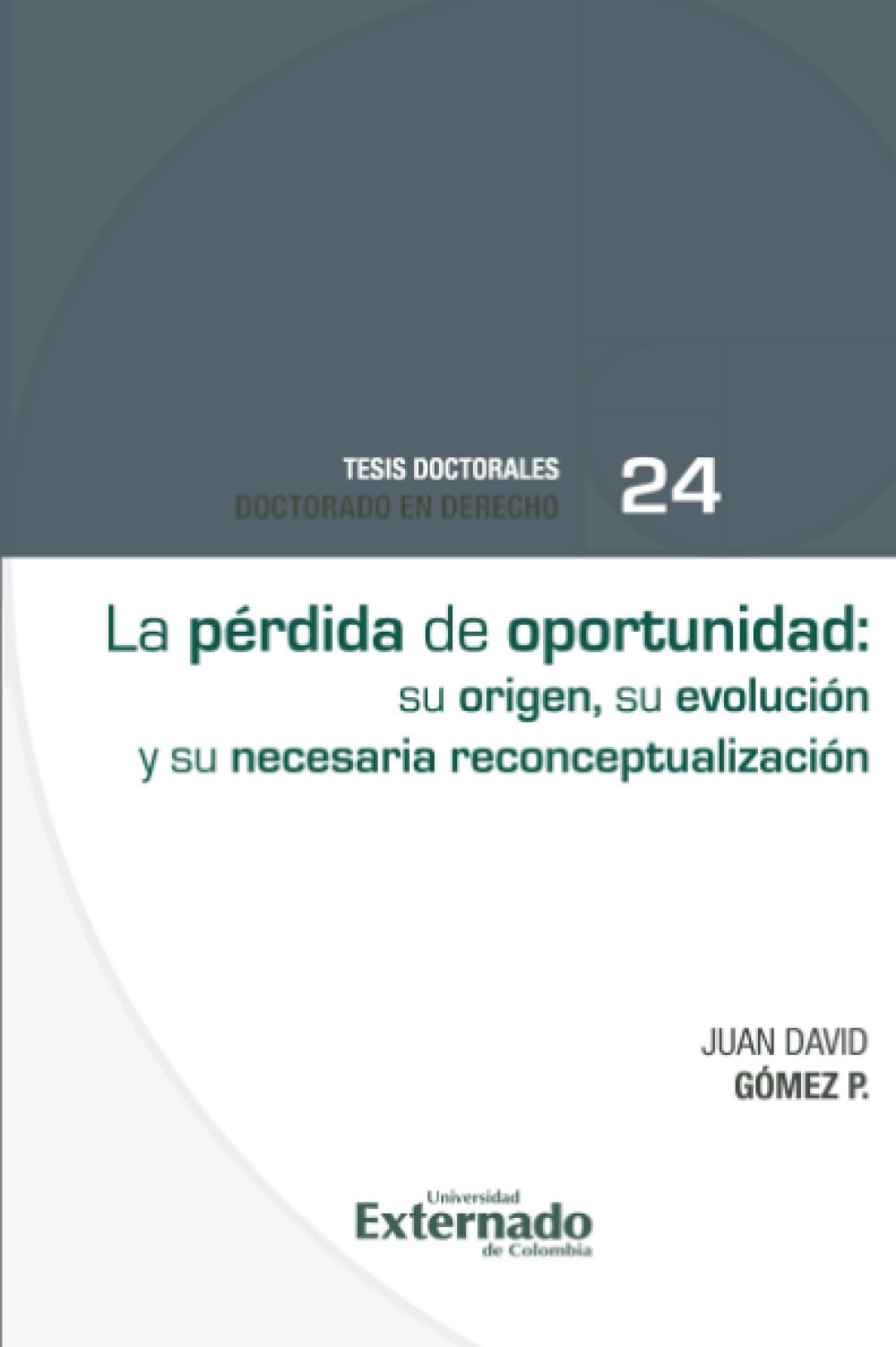 La pérdida de oportunidad: su origen, su evolución y su necesaria reconceptualización